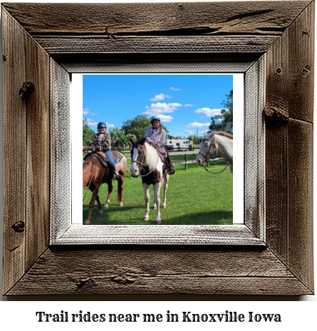 trail rides near me in Knoxville, Iowa